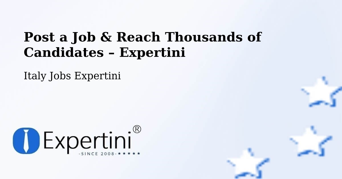 Post a Job in Seravezza – Hire the Right Talent - Seravezza, Italy Jobs Expertini