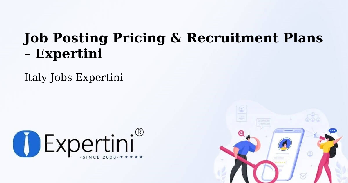 Job Posting Pricing & Recruitment Plans – Seravezza - Seravezza, Italy Jobs Expertini
