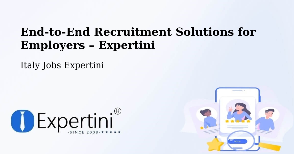 Recruitment Solutions for Employers – Seravezza - Seravezza, Italy Jobs Expertini